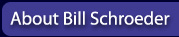 About Bill Schroeder